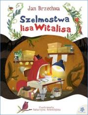 Szelmostwa lisa witalisa. Autor: Jan Brzechwa. Dadada.pl Okładka książki Szelmostwa lisa witalisa