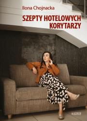 Szepty hotelowych korytarzy. Autor: Ilona Chojnacka. Dadada.pl Okładka książki Szepty hotelowych korytarzy