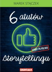 Sześć atutów storytellingu w.4 poprawione. Autor: Marek Stączek. Dadada.pl Okładka książki Sześć atutów storytellingu w.4 poprawione