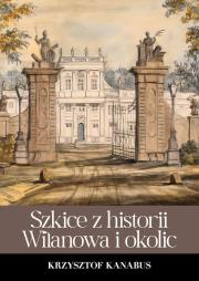 Okładka książki Szkice z historii Wilanowa i okolic