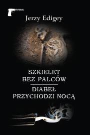 Szkielet bez palców / Diabeł przychodzi nocą. Autor: Jerzy Edigey. Dadada.pl Okładka książki Szkielet bez palców / Diabeł przychodzi nocą