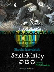 Szkieletnicy. Autor: Marcin Szczygielski. Dadada.pl Okładka książki Szkieletnicy