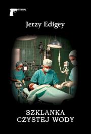 Szklanka czystej wody. Autor: Jerzy Edigey. Dadada.pl Okładka książki Szklanka czystej wody