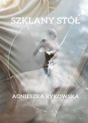 Szklany stół. Autor: Rykowska Agnieszka. Dadada.pl Okładka książki Szklany stół