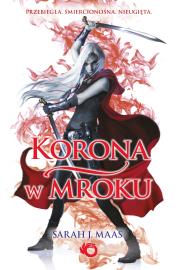 Szklany Tron Korona w mroku Tom 2. Autor: Sarah J. Maas. Dadada.pl Okładka książki Szklany Tron Korona w mroku Tom 2