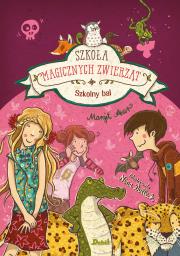 Okładka książki Szkoła magicznych zwierząt. Szkolny bal