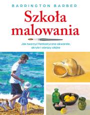 Szkoła malowania. Autor: Barrington Barber. Dadada.pl Okładka książki Szkoła malowania