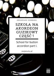 Szkoła na akordeon guzikowy cz.1. Autor: Arkadiusz Gembara. Dadada.pl Okładka książki Szkoła na akordeon guzikowy cz.1