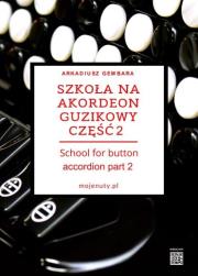 Szkoła na akordeon guzikowy cz.2. Autor: Arkadiusz Gembara. Dadada.pl Okładka książki Szkoła na akordeon guzikowy cz.2