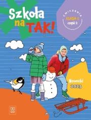 Szkoła na tak karty ćwiczeń szkoła dla klasa 1 część 2 szkoła podstawowa. Autor: Opracowanie zbiorowe. Dadada.pl Okładka książki Szkoła na tak karty ćwiczeń szkoła dla klasa 1 część 2 szkoła podstawowa