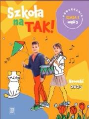 Szkoła na tak podręcznik dla klasa 1 część 3 szkoła podstawowa. Autor: Opracowanie zbiorowe. Dadada.pl Okładka książki Szkoła na tak podręcznik dla klasa 1 część 3 szkoła podstawowa