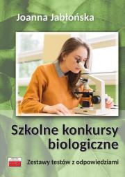 Szkolne konkursy biologiczne. Autor: Joanna Jabłońska. Dadada.pl Okładka książki Szkolne konkursy biologiczne