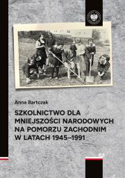 Okładka książki Szkolnictwo dla mniejszości narodowych na Pomorzu Zachodnim w latach 1945-1991