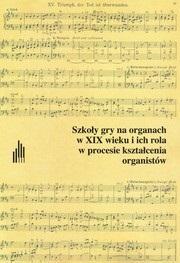 Okładka książki Szkoły gry na organach w XIX wieku i ich rola...