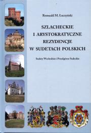 Okładka książki Szlacheckie i arystokratyczne rezydencje w Sudetach Polskich   - Sudety Wschodnie i Przedgórze Sudeckie