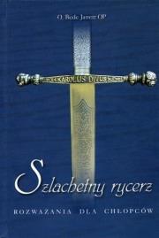 Okładka książki Szlachetny rycerz. Rozważania dla chłopców