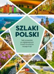 Szlaki Polski. Autor:   Praca zbiorowa. Dadada.pl Okładka książki Szlaki Polski