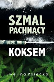 Okładka książki Szmal pachnący koksem
