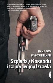 Szpiedzy Mossadu i tajne wojny Izraela. Autor: Dan Raviv, Yossi Melman, Janusz Ochab. Dadada.pl Okładka książki Szpiedzy Mossadu i tajne wojny Izraela