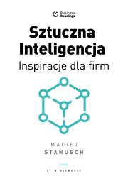 Okładka książki Sztuczna Inteligencja. Inspiracje dla biznesu