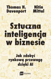 Sztuczna inteligencja w biznesie. Autor: Thomas H. Davenport, Mittal Nitin. Dadada.pl Okładka książki Sztuczna inteligencja w biznesie
