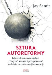 Sztuka autoreformy. Autor: Jay Samit. Dadada.pl Okładka książki Sztuka autoreformy