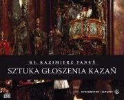 Sztuka głoszenia kazań audiobook. Autor: Kazimierz Panuś. Dadada.pl Okładka książki Sztuka głoszenia kazań audiobook
