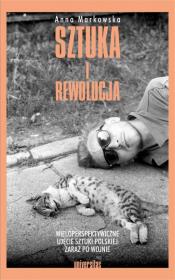 Okładka książki Sztuka i rewolucja. Wieloperspektywiczne ujęcie sztuki polskiej zaraz po wojnie