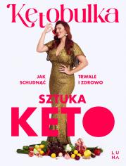 Sztuka KETO. Autor: Solvita Kalugina-Bułka. Dadada.pl Okładka książki Sztuka KETO