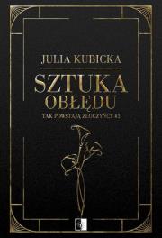 Sztuka obłędu. Autor: Julia Kubicka. Dadada.pl Okładka książki Sztuka obłędu