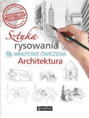 Okładka książki Sztuka rysowania. Architektura. 15-minutowe ćwiczenia