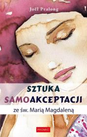 Okładka książki Sztuka samoakceptacji ze św. Marią Magdaleną