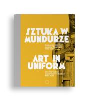 Sztuka w mundurze. Autor:   Praca zbiorowa. Dadada.pl Okładka książki Sztuka w mundurze