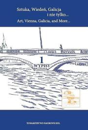 Sztuka, Wiedeń, Galicja i nie tylko...t. 1 Wypisy. Autor: Straszewska Anna, Gutschi Ferdinand. Dadada.pl Okładka książki Sztuka, Wiedeń, Galicja i nie tylko...t. 1 Wypisy