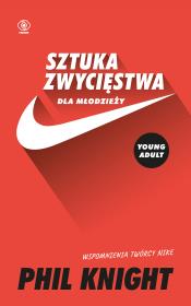 Sztuka zwycięstwa dla młodzieży. Autor: Phil Knight. Dadada.pl Okładka książki Sztuka zwycięstwa dla młodzieży