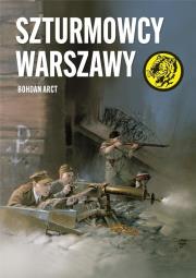 Szturmowcy Warszawy. Autor: Arct Bohdan. Dadada.pl Okładka książki Szturmowcy Warszawy