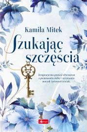 Szukając szczęścia. Autor: Kamila Mitek. Dadada.pl Okładka książki Szukając szczęścia
