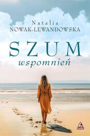 Szum wspomnień. Autor: Natalia Nowak-Lewandowska. Dadada.pl Okładka książki Szum wspomnień