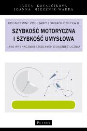 Szybkość motoryczna i szybkość umysłowa jako wyznaczniki szkolnych osiągnięć ucznia. Autor: Joanna Miecznik - Warda, Iveta Kovalčíková. Dadada.pl Okładka książki Szybkość motoryczna i szybkość umysłowa jako wyznaczniki szkolnych osiągnięć ucznia