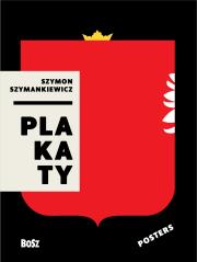 Szymankiewicz.Plakaty. Autor: ZDZISŁAW SCHUBERT. Dadada.pl Okładka książki Szymankiewicz.Plakaty