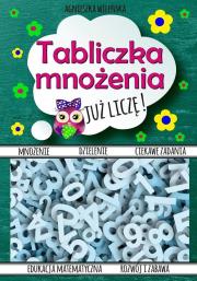 Tabliczka mnożenia. Już liczę!. Autor: Wileńska Agnieszka. Dadada.pl Okładka książki Tabliczka mnożenia. Już liczę!