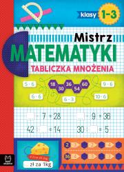 Tabliczka mnożenia. Klasy 1-3. Mistrz matematyki. Autor: Konstantynowicz Adam. Dadada.pl Okładka książki Tabliczka mnożenia. Klasy 1-3. Mistrz matematyki