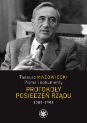 Tadeusz Mazowiecki Pisma i dokumenty Protokoły posiedzeń rządu 1989-1991. Autor: red. Andrzej Kaczyński, Wojciech Mazowiecki, Jace. Dadada.pl Okładka książki Tadeusz Mazowiecki Pisma i dokumenty Protokoły posiedzeń rządu 1989-1991