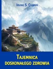 Tajemnica doskonałego zdrowia. Autor: Irving S. Cooper. Dadada.pl Okładka książki Tajemnica doskonałego zdrowia