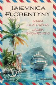 Tajemnica Florentyny. Autor: Maria Ulatowska, Jacek Skowroński. Dadada.pl Okładka książki Tajemnica Florentyny