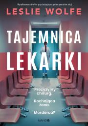 Tajemnica lekarki. Autor: Wolfe Leslie. Dadada.pl Okładka książki Tajemnica lekarki