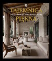 Tajemnica Piękna. Współczesne wnętrza, które opowiadają historie. Autor: Opracowanie zbiorowe. Dadada.pl Okładka książki Tajemnica Piękna. Współczesne wnętrza, które opowiadają historie