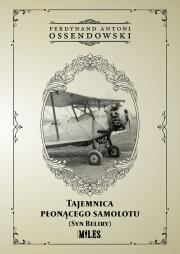 Tajemnica płonącego samolotu (Syn Beliry). Autor: Ossendowski Antoni Ferdynand. Dadada.pl Okładka książki Tajemnica płonącego samolotu (Syn Beliry)