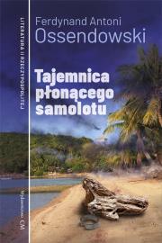 Tajemnica płonącego samolotu. Autor: Ossendowski Antoni Ferdynand. Dadada.pl Okładka książki Tajemnica płonącego samolotu