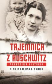 Tajemnica z Auschwitz (wydanie pocketowe). Autor: Majewska-Brown Nina. Dadada.pl Okładka książki Tajemnica z Auschwitz (wydanie pocketowe)